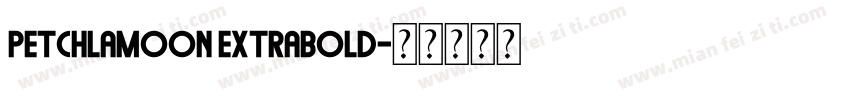 Petchlamoon ExtraBold字体转换